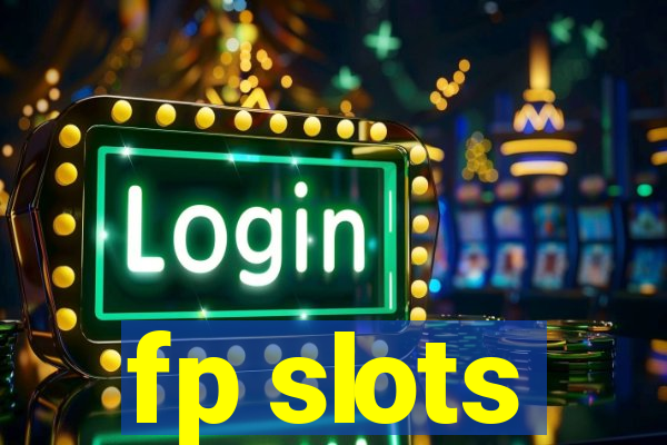 fp slots